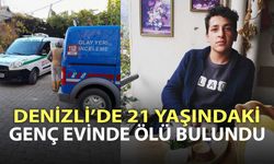 Denizli'de 21 yaşındaki genç annesi tarafından ölü bulundu