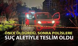 Önce öldürdü, sonra polislere suç aletiyle teslim oldu