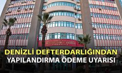 Denizli Defterdarlığından yapılandırma ödeme uyarısı
