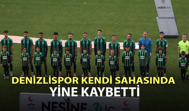 Denizlispor kendi sahasında yine kaybetti